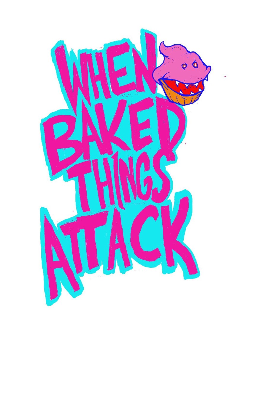 When Baked Things Attack